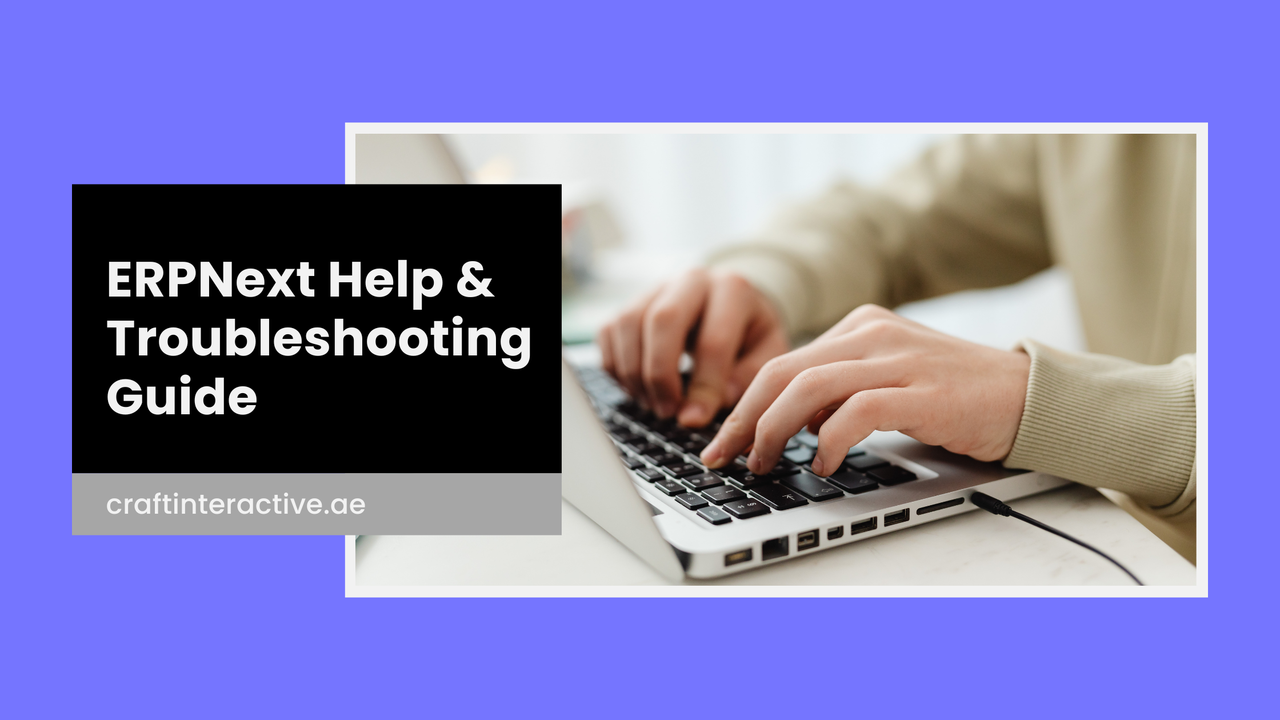 ERPNext Help & Troubleshooting Guide