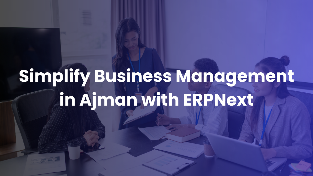 Helping Businesses in Ajman Achieve Smarter Digital Operations